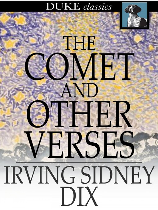 Title details for The Comet and Other Verses by Irving Sidney Dix - Wait list